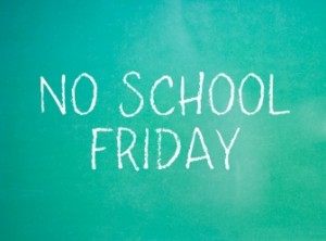 no-school-friday